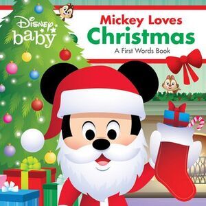 Disney Baby: Mickey Loves Christmas: A First Words Book -- Disney Books